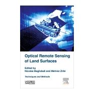 Optical Remote Sensing of Land Surface by Baghdadi, Nicolas; Zribi, Mehrez, 9781785481024