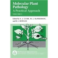 Molecular Plant Pathology A Practical Approach Volume I by Gurr, S. J.; McPherson, M. J.; Bowles, D. J., 9780199631025