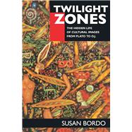 Twilight Zones by Bordo, Susan, 9780520211025