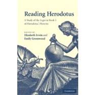 Reading Herodotus: A Study of the  Logoi  in Book 5 of Herodotus'  Histories by Edited by Elizabeth Irwin , Emily Greenwood, 9780521201025