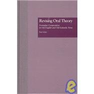 Revising Oral Theory: Formulaic Composition in Old English and Old Icelandic Verse by Acker,Paul, 9780815331025