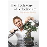 The Psychology of Perfectionism: Theory, Research, Applications by Stoeber; Joachim, 9781138691025