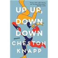 Up Up, Down Down Essays by Knapp, Cheston, 9781501161025