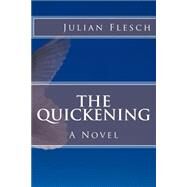 The Quickening by Flesch, Julian Gregory; Sloboda, Robin, 9781505361025