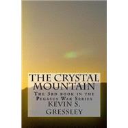 The Crystal Mountain by Gressley, Kevin S., 9781505671025