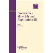 Bioceramics Materials and Applications III by George, Laurie; Rusin, Richard P.; Fischman, Gary S.; Janas, Vic, 9781574981025
