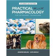 Practical Pharmacology for Veterinary Technicians: Student Activities by Jennifer Serling; Kate Arnold, 9781681351025