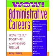 Wow! Resumes for Administrative Careers: How to Put Together A Winning Resume by Lefkowitz, Rachel, 9780070371026