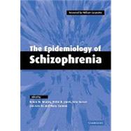 The Epidemiology of Schizophrenia by Edited by Robin M. Murray , Peter B. Jones , Ezra Susser , Jim Van Os , Mary Cannon, 9780521121026