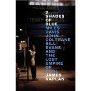 3 Shades of Blue by James Kaplan, 9780525561026