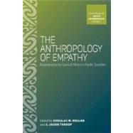 The Anthropology of Empathy by Hollan, Douglas W.; Throop, C. Jason, 9780857451026