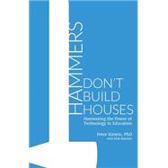 Hammers Don't Build Houses by Kirwin, Peter, Ph.d.; Roscher, Ellie, 9781519761026