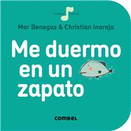 Me duermo en un zapato by Benegas, Mar, 9788491011026