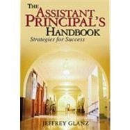 The Assistant Principal's Handbook; Strategies for Success by Jeffrey Glanz, 9780761931027