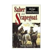 Saber & Scapegoat J. E. B. Stuart and the Gettysburg Controversy by Nesbitt, Mark, 9780811731027