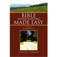 Bible Understanding Made Easy by Norwood, Anthony L., 9781436351027