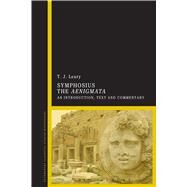 Symphosius The Aenigmata An Introduction, Text and Commentary by Leary, T.J., 9781472511027