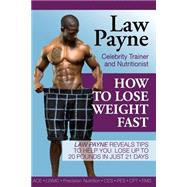 How to Lose Weight Fast by Payne, Law; Vedros, Nick; Payne, Patricia, 9781500151027