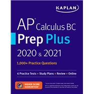 AP Calculus BC Prep Plus 2020 & 2021 6 Practice Tests + Study Plans + Review + Online by Unknown, 9781506261027