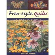 Free-Style Quilts by Carlson, Susan E., 9781571201027
