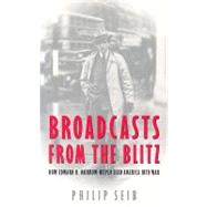 Broadcasts from the Blitz by Seib, Philip M., 9781597971027