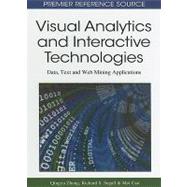 Visual Analytics and Interactive Technologies: Data, Text and Web Mining Applications by Zhang, Qingyu; Segall, Richard; Cao, Mei, 9781609601027