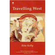 Travelling West by Kelly, Rita E., 9781903631027