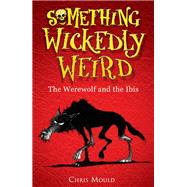 The Werewolf and the Ibis by Chris Mould, 9780340931028