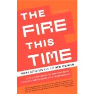 The Fire This Time Young Activists and the New Feminism by Labaton, Vivien; Martin, Dawn Lundy, 9780385721028