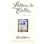 Letters to Callie Jack Wade's Story by Miller, Dawn, 9780671521028