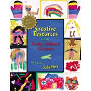 Creative Resources for the Early Childhood Classroom by Herr, Judy, 9781111831028