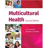 Multicultural Health by Ritter, Lois A.; Graham, Donald H., 9781284021028