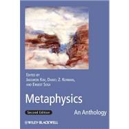 Metaphysics An Anthology by Kim, Jaekwon; Korman, Daniel Z.; Sosa, Ernest, 9781444331028