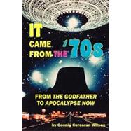 It Came from the '70s by Wilson, Connie Corcoran, 9781453791028