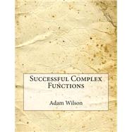 Successful Complex Functions by Wilson, Adam A., 9781507621028