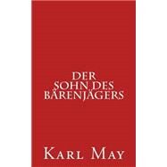 Der Sohn Des Barenjagers by May, Karl, 9781508541028