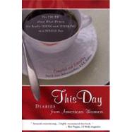 This Day Diaries From American Women by Cole, Joni B.; Joffrey, Rebecca; Rakhra, B. K., 9781582701028