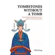 Tombstones Without a Tomb by Kang, Hildi, 9781624121029