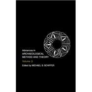 Advances in Archaeological Method and Theory by Michael B Schiffer, 9780120031030