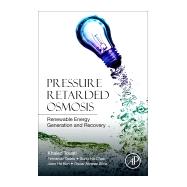 Pressure Retarded Osmosis by Touati, Khaled; Tadeo, Fernando; Kim, Joon Ha; Silva, Oscar Andres Alvarez, 9780128121030