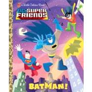 Batman! (DC Super Friends) by WRECKS, BILLYBEAVERS, ETHEN, 9780307931030