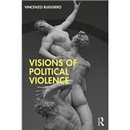 Visions of Political Violence by Ruggiero, Vincenzo, 9780367261030