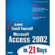 Sams Teach Yourself Microsoft Access 2002 in 21 Days by Cassel, Paul; Eddy, Craig; Price, Jon, 9780672321030