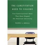 The Constitution Goes to College by Smolla, Rodney A., 9780814741030