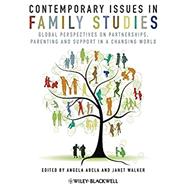 Contemporary Issues in Family Studies Global Perspectives on Partnerships, Parenting and Support in a Changing World by Abela, Angela; Walker, Janet, 9781119971030