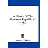 History of the Florentine Republic V2 by Da Ponte, Lorenzo L., 9781120241030