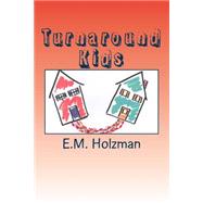 Turnaround Kids by Holzman, E. M.; Grad, R. H., 9781492281030