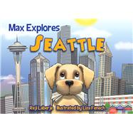 Max Explores Seattle by Laberje, Reji; Fenech, Liza, 9781629371030