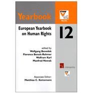 European Yearbook on Human Rights 2012 by Benedek, Wolfgang; Benot-Rohmer, Florence; Karl, Wolfram; Nowak, Manfred, 9781780681030