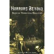 Horrors Beyond : Tales of Terrifying Realities by Unknown, 9781934501030